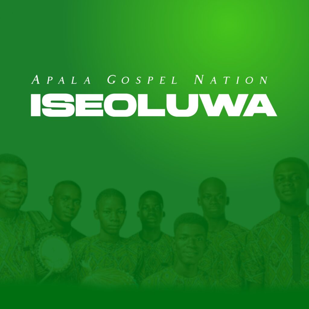 Apala Gospel Nation –  “Iseoluwa” [Stream Now]